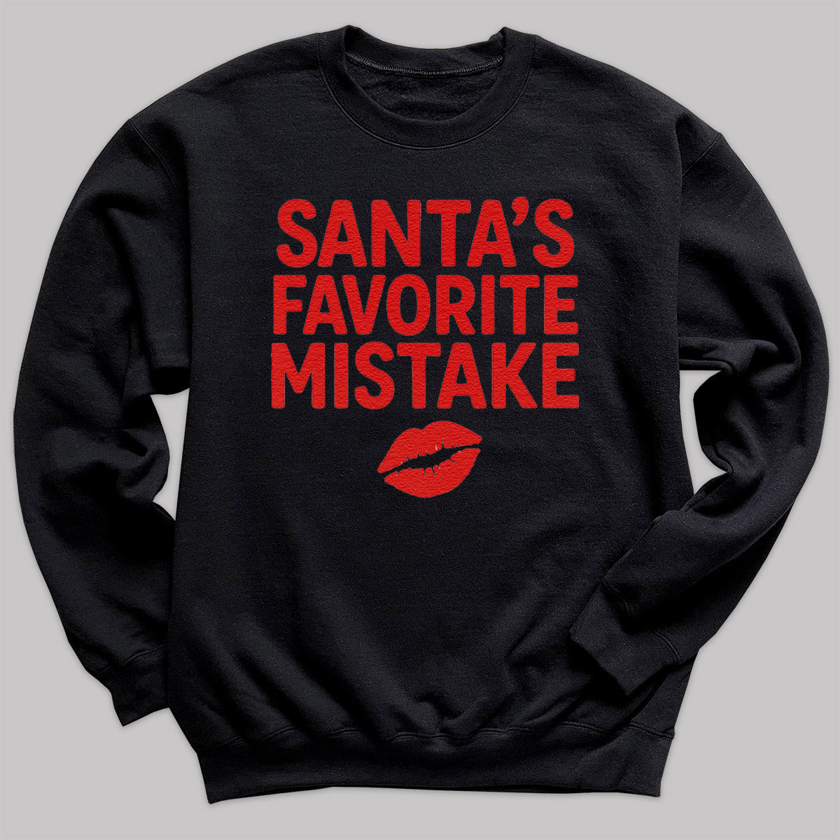 Santa Favorite Mistake - Christmas Jumper Sweatshirt - All Sizes