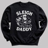 Sleigh Daddy - Christmas Jumper Sweatshirt - All Sizes