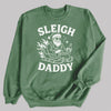 Sleigh Daddy - Christmas Jumper Sweatshirt - All Sizes