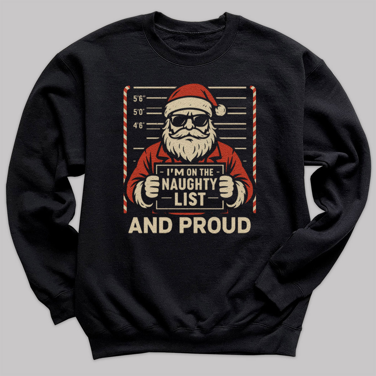 I'm On The Naughty List And Proud - Christmas Jumper Sweatshirt - Adult & Kids - All Sizes