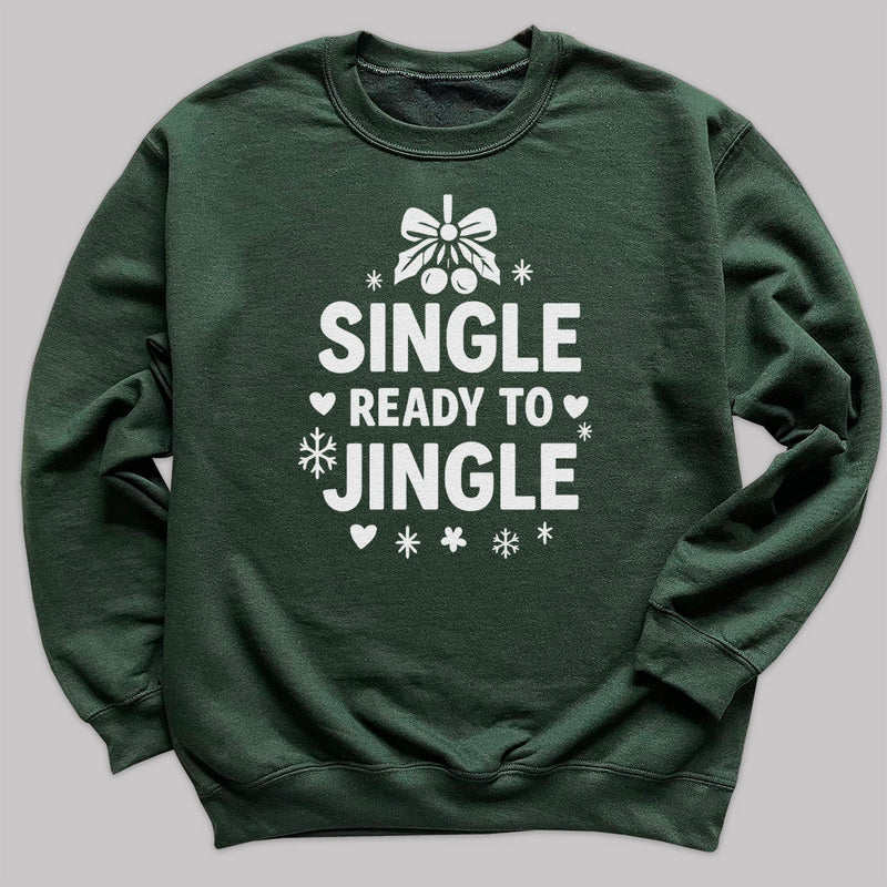 Single And Ready To Jingle - Christmas Jumper Sweatshirt - All Sizes