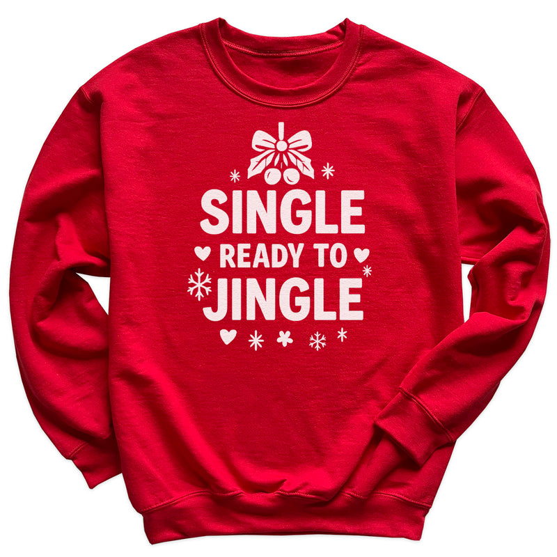 Single And Ready To Jingle - Christmas Jumper Sweatshirt - All Sizes