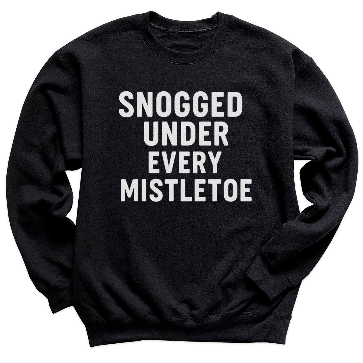 Snogged Under Every Mistletoe - Christmas Jumper Sweatshirt - All Sizes