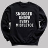 Snogged Under Every Mistletoe - Christmas Jumper Sweatshirt - All Sizes
