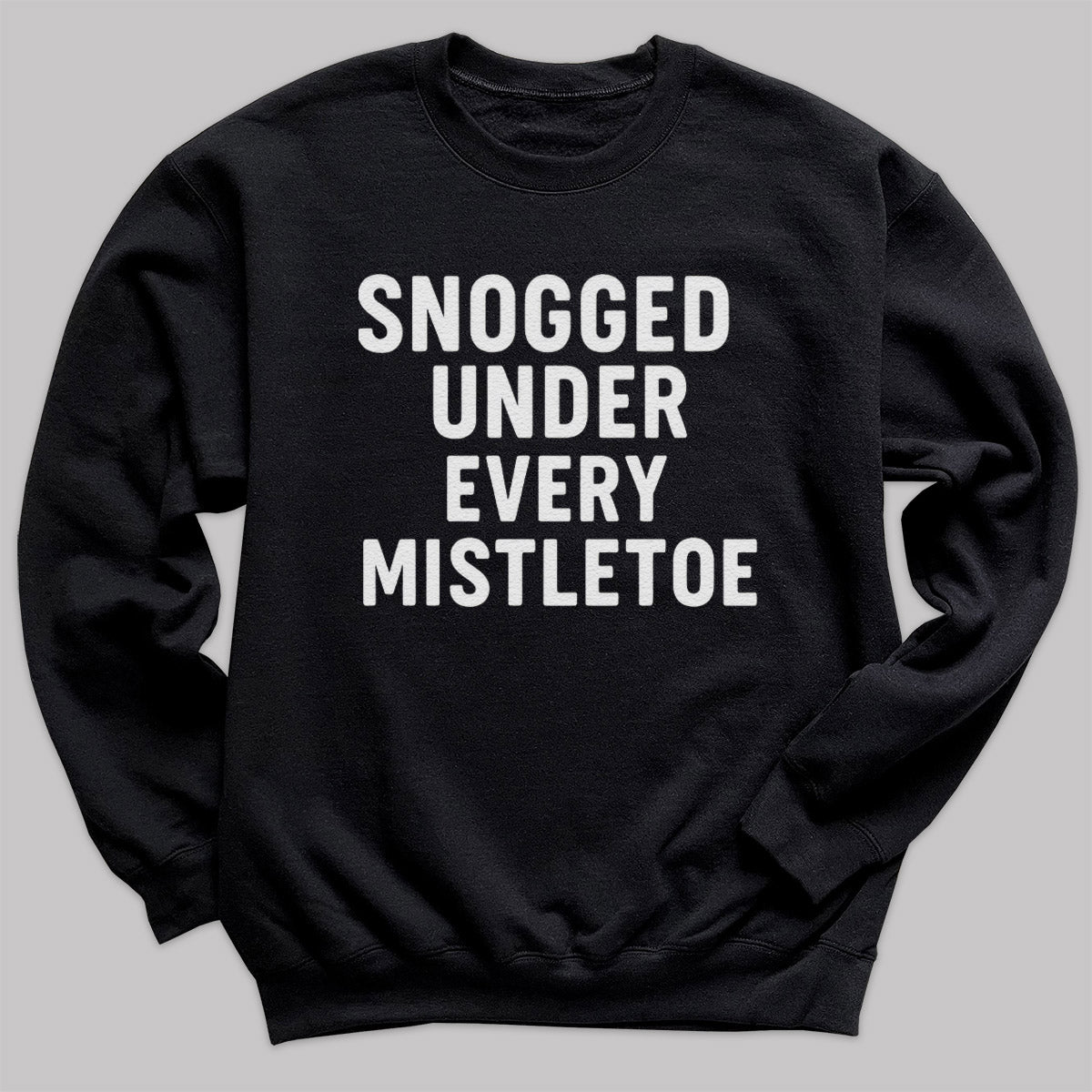 Snogged Under Every Mistletoe - Christmas Jumper Sweatshirt - All Sizes