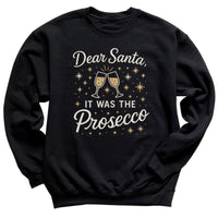 Dear Santa It Was The Prosecco - Christmas Jumper Sweatshirt - Adult & Kids - All Sizes
