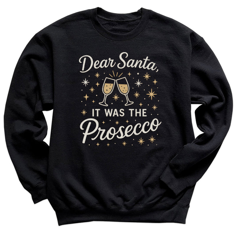Dear Santa It Was The Prosecco - Christmas Jumper Sweatshirt - Adult & Kids - All Sizes