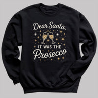 Dear Santa It Was The Prosecco - Christmas Jumper Sweatshirt - Adult & Kids - All Sizes