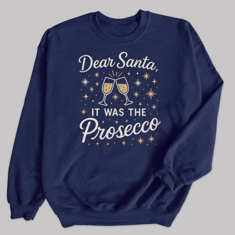 Dear Santa It Was The Prosecco - Christmas Jumper Sweatshirt - Adult & Kids - All Sizes