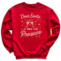 Dear Santa It Was The Prosecco - Christmas Jumper Sweatshirt - Adult & Kids - All Sizes
