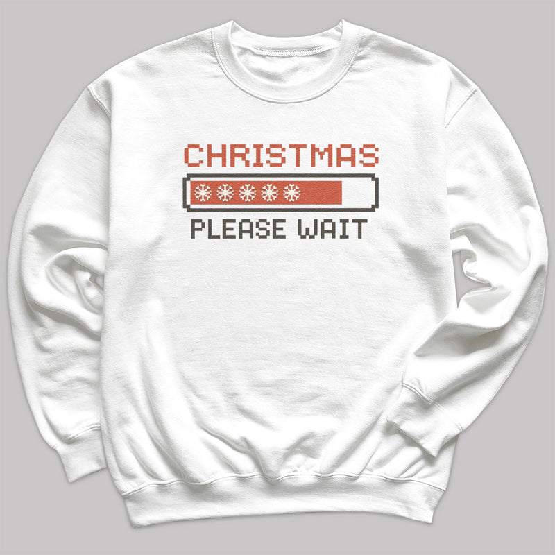 Christmas Please Wait - Christmas Jumper Sweatshirt - Adult & Kids - All Sizes