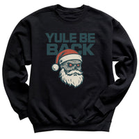 Yule Be Back - Christmas Jumper Sweatshirt - Adult & Kids - All Sizes