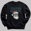 Yule Be Back - Christmas Jumper Sweatshirt - Adult & Kids - All Sizes