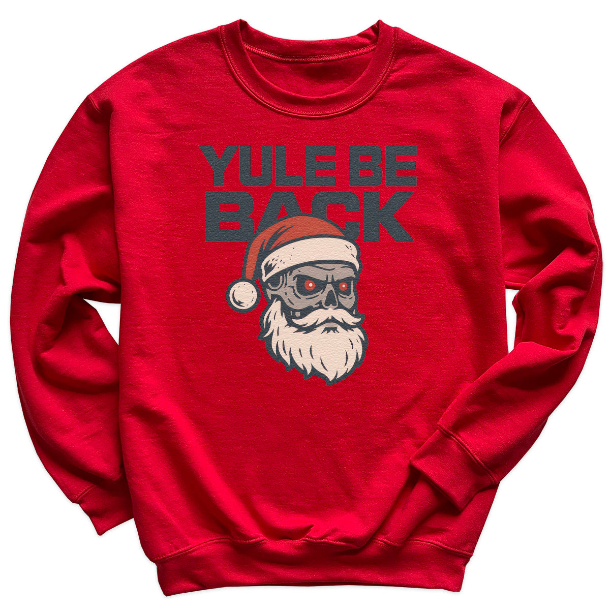 Yule Be Back - Christmas Jumper Sweatshirt - Adult & Kids - All Sizes