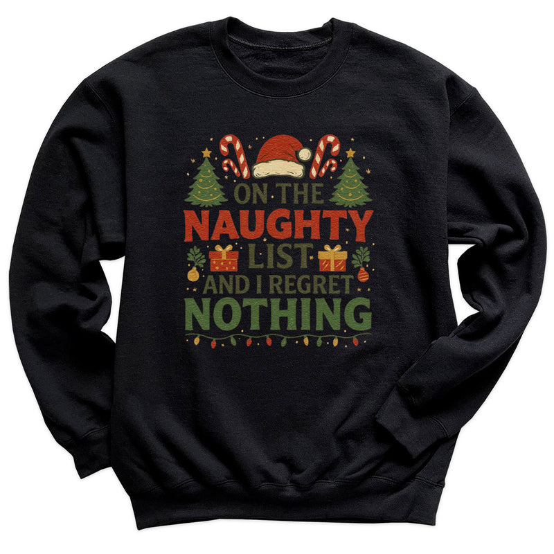 On The Naughty List And I Regrey Nothing - Christmas Jumper Sweatshirt - Adult & Kids - All Sizes