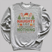 On The Naughty List And I Regrey Nothing - Christmas Jumper Sweatshirt - Adult & Kids - All Sizes