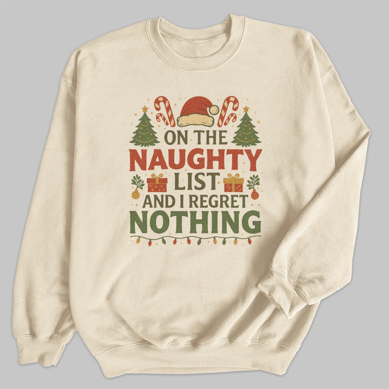 On The Naughty List And I Regrey Nothing - Christmas Jumper Sweatshirt - Adult & Kids - All Sizes