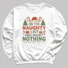 On The Naughty List And I Regrey Nothing - Christmas Jumper Sweatshirt - Adult & Kids - All Sizes