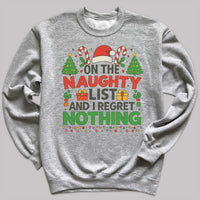 On The Naughty List And I Regrey Nothing - Christmas Jumper Sweatshirt - Adult & Kids - All Sizes
