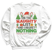 On The Naughty List And I Regrey Nothing - Christmas Jumper Sweatshirt - Adult & Kids - All Sizes