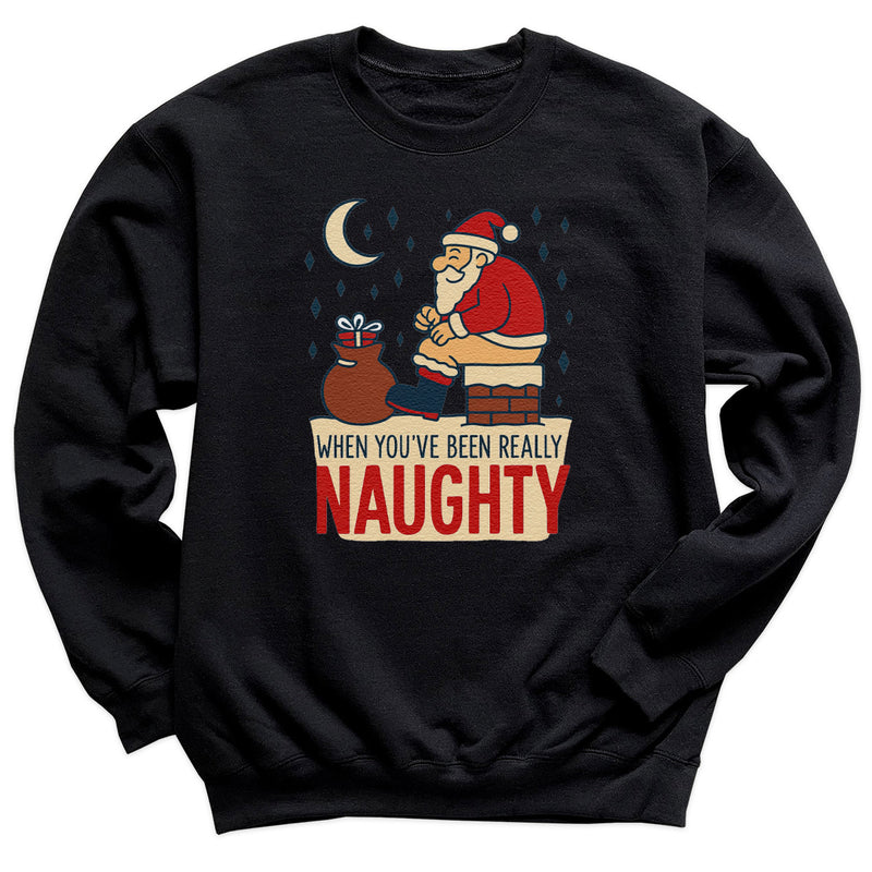 When You've Been Really Naughty - Christmas Jumper Sweatshirt - All Sizes