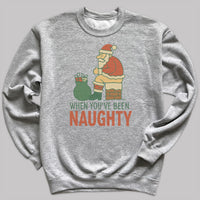 When You've Been Really Naughty - Christmas Jumper Sweatshirt - All Sizes