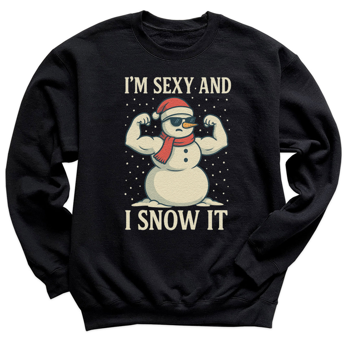 I'm Sexy And I Snow It - Christmas Jumper Sweatshirt - Adult & Kids - All Sizes