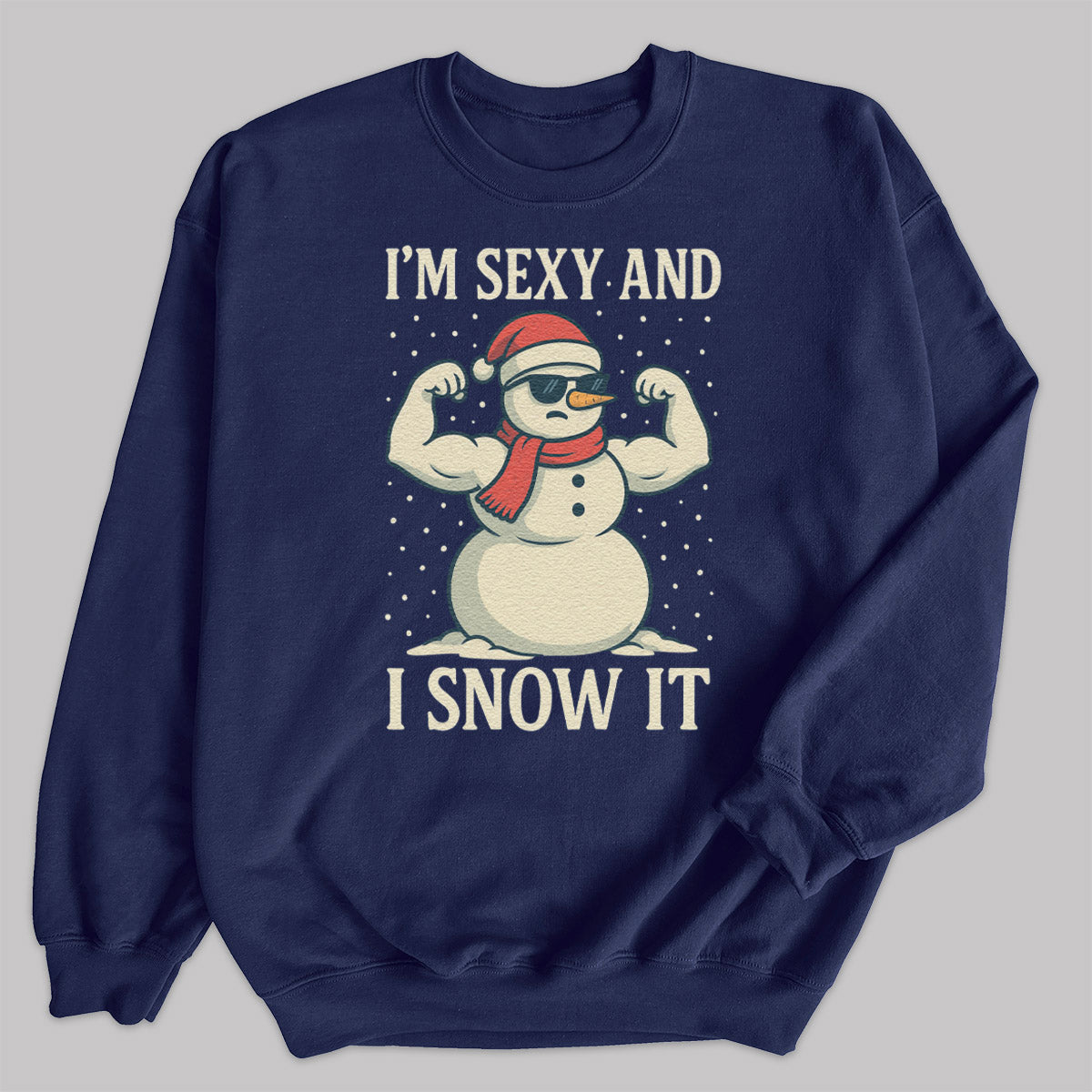 I'm Sexy And I Snow It - Christmas Jumper Sweatshirt - Adult & Kids - All Sizes