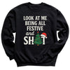 Look At Me Being All Festive - Christmas Jumper Sweatshirt - Adult & Kids - All Sizes