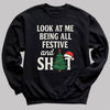 Look At Me Being All Festive - Christmas Jumper Sweatshirt - Adult & Kids - All Sizes