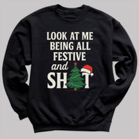 Look At Me Being All Festive - Christmas Jumper Sweatshirt - Adult & Kids - All Sizes