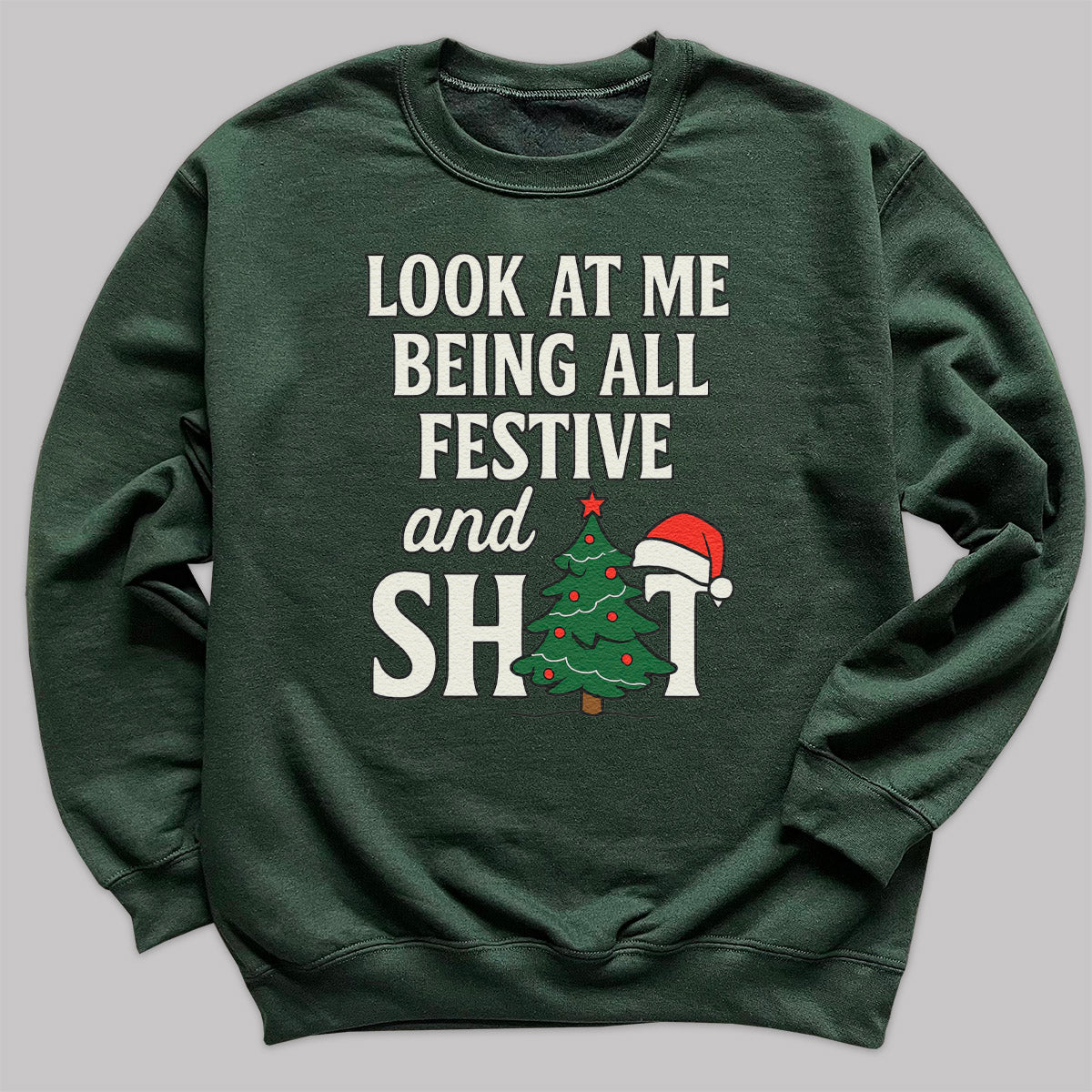 Look At Me Being All Festive - Christmas Jumper Sweatshirt - Adult & Kids - All Sizes