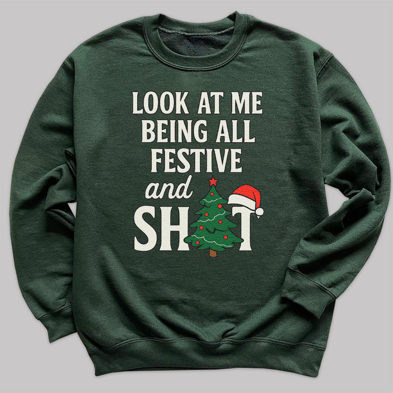 Look At Me Being All Festive - Christmas Jumper Sweatshirt - Adult & Kids - All Sizes