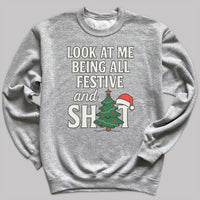 Look At Me Being All Festive - Christmas Jumper Sweatshirt - Adult & Kids - All Sizes