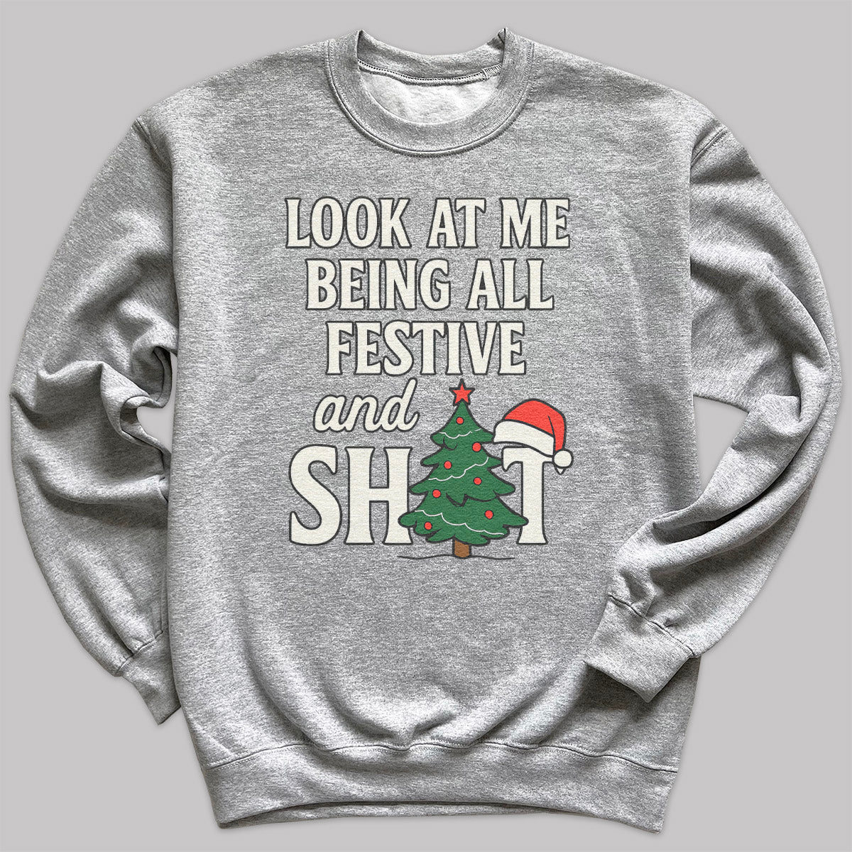 Look At Me Being All Festive - Christmas Jumper Sweatshirt - Adult & Kids - All Sizes