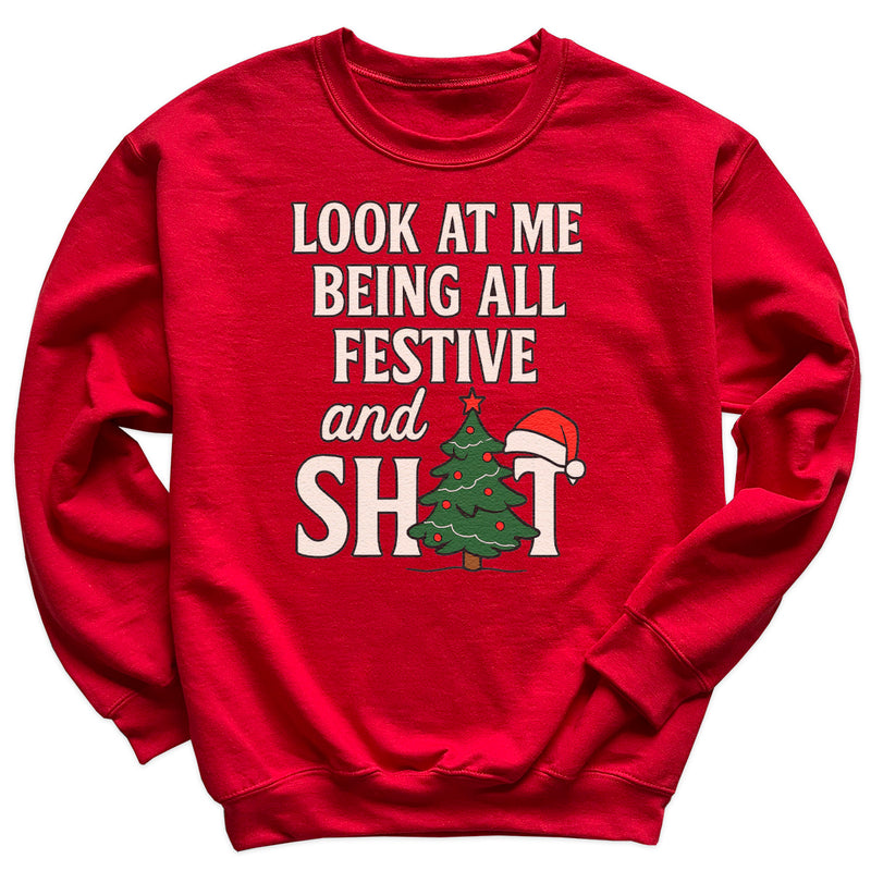 Look At Me Being All Festive - Christmas Jumper Sweatshirt - Adult & Kids - All Sizes