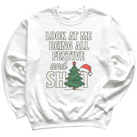 Look At Me Being All Festive - Christmas Jumper Sweatshirt - Adult & Kids - All Sizes