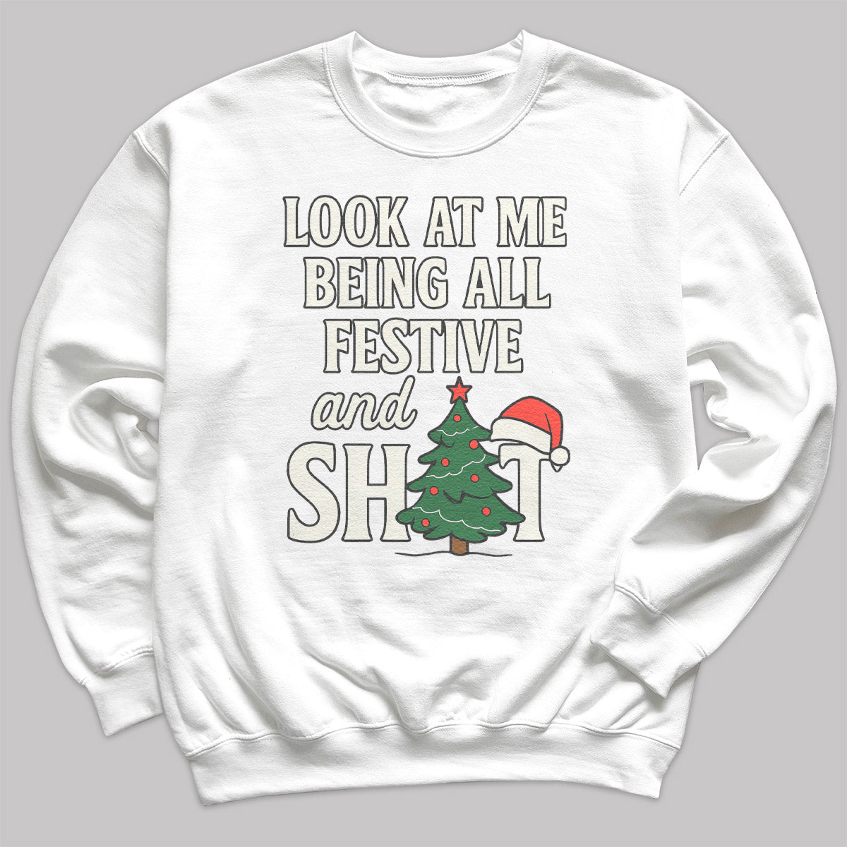 Look At Me Being All Festive - Christmas Jumper Sweatshirt - Adult & Kids - All Sizes