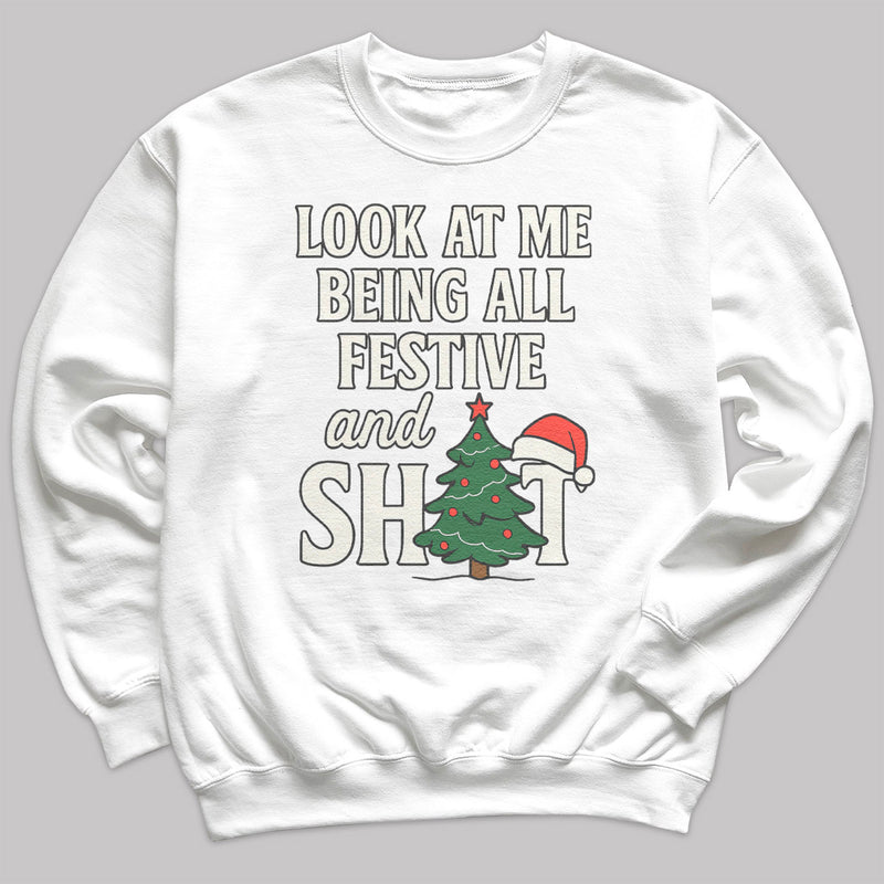 Look At Me Being All Festive - Christmas Jumper Sweatshirt - Adult & Kids - All Sizes
