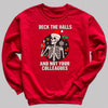 Deck The Halls And Not your Colleagues - Christmas Jumper Sweatshirt - All Sizes