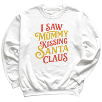 I Saw Mummy Kissing Santa Claus - Christmas Jumper Sweatshirt - Adult & Kids - All Sizes