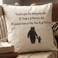 If I had a different Dad, I'd go find you - Printed Cushion Cover