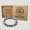Being Your Favourite Child Is Gift Enough - Choice of 4 Bracelets - Jewelry Gifts for Dad