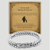 To My Dad Always & Forever - Choice of 4 Bracelets - Jewelry Gifts for Dad