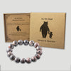 To My Dad Always & Forever - Choice of 4 Bracelets - Jewelry Gifts for Dad