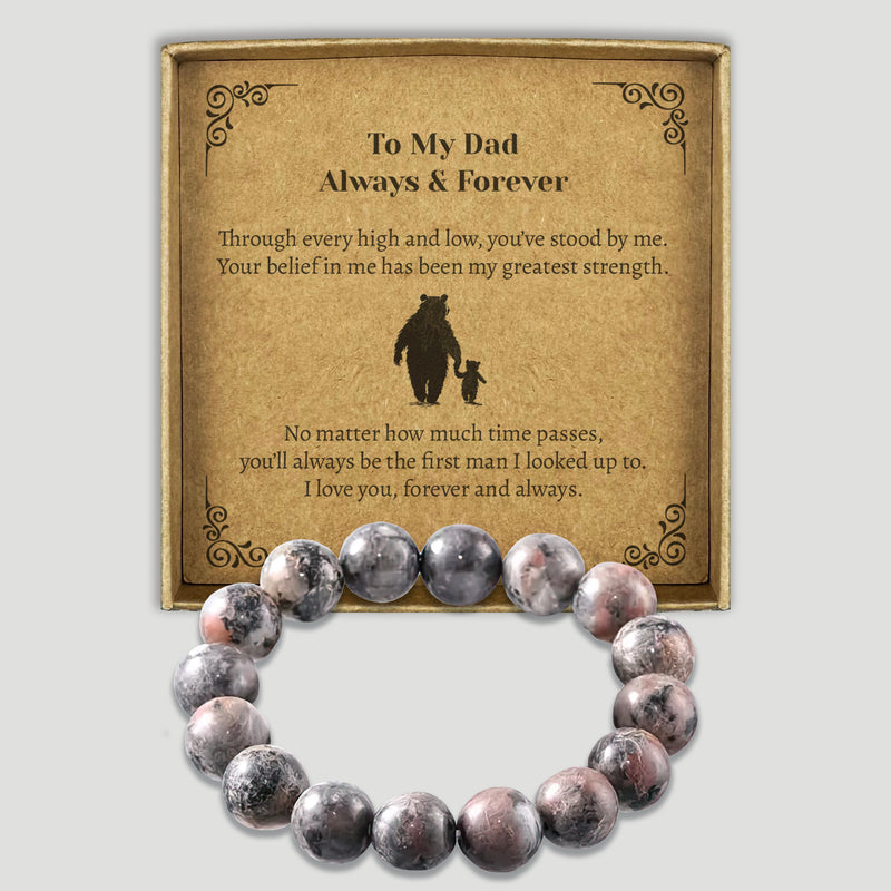 To My Dad Always & Forever - Choice of 4 Bracelets - Jewelry Gifts for Dad