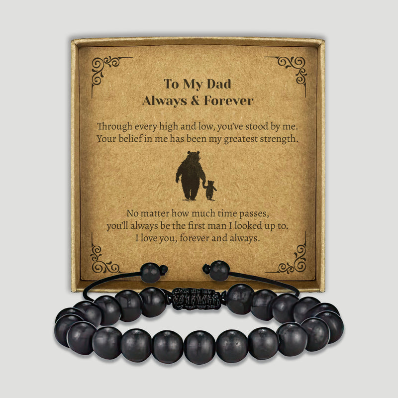 To My Dad Always & Forever - Choice of 4 Bracelets - Jewelry Gifts for Dad