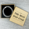 To The Best Dad Ever - Choice of 4 Bracelets - Jewelry Gifts for Dad
