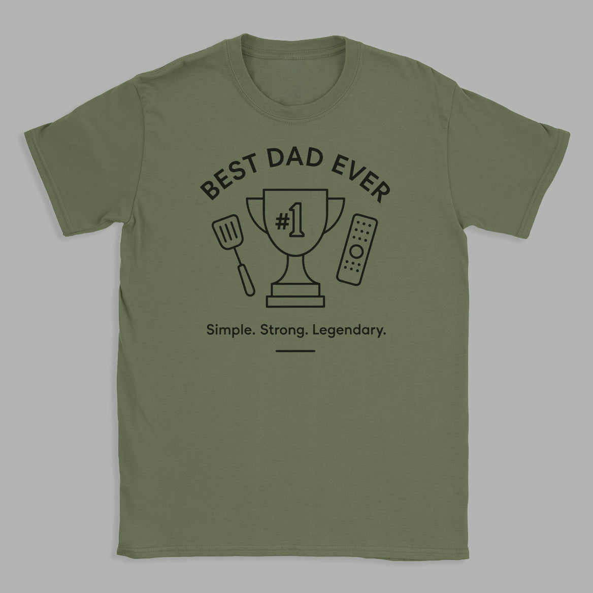 Best Dad Ever, Simple Strong Legendary - Mens T-Shirt - Dads T-Shirt