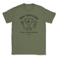 Best Dad Ever, Simple Strong Legendary - Mens T-Shirt - Dads T-Shirt